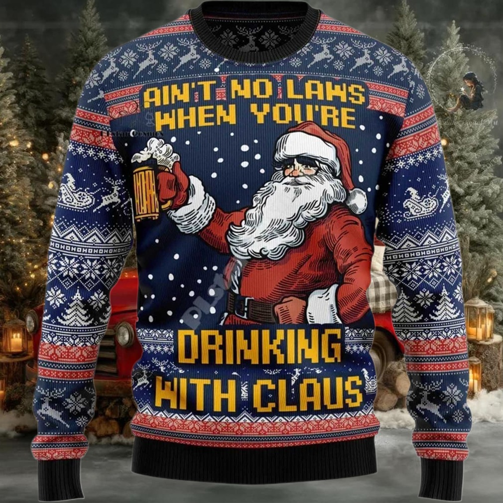 2025 Ain’t No Laws When You’re Drinking with Claus Ugly Christmas Sweater 2025 Ain’t No Laws When You’re Drinking with Claus Ugly Christmas Sweater