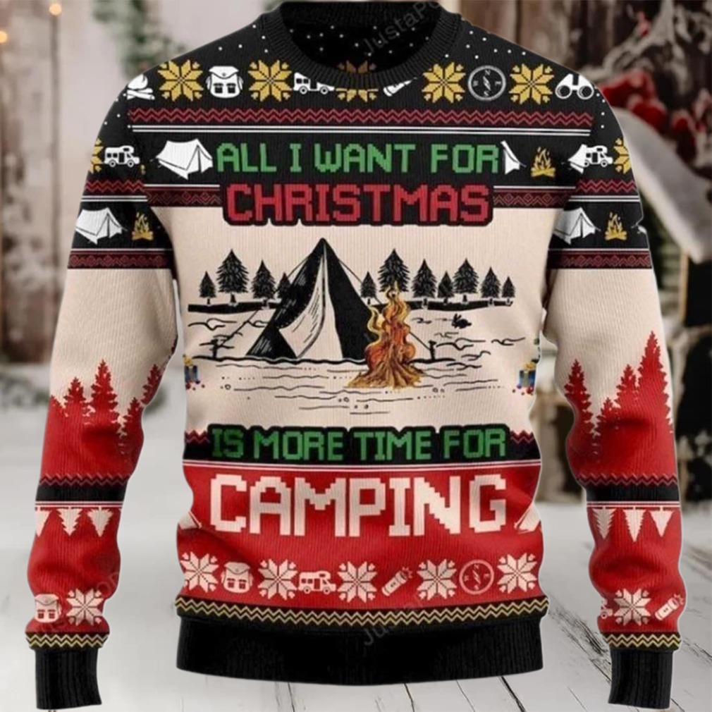 2025 All I Want For Christmas Is More Time For Camping Ugly Christmas Sweater