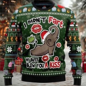 2025 Elephant I Didn’T Fart My Butt Blew You A Kiss Ugly Christmas Sweater
