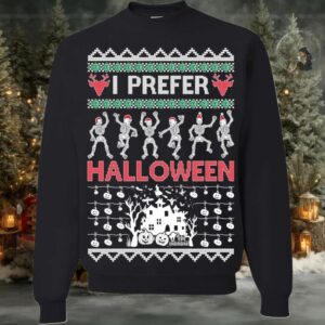 2025 I Prefer Halloween Skeleton Dance Ugly Sweater Christmas