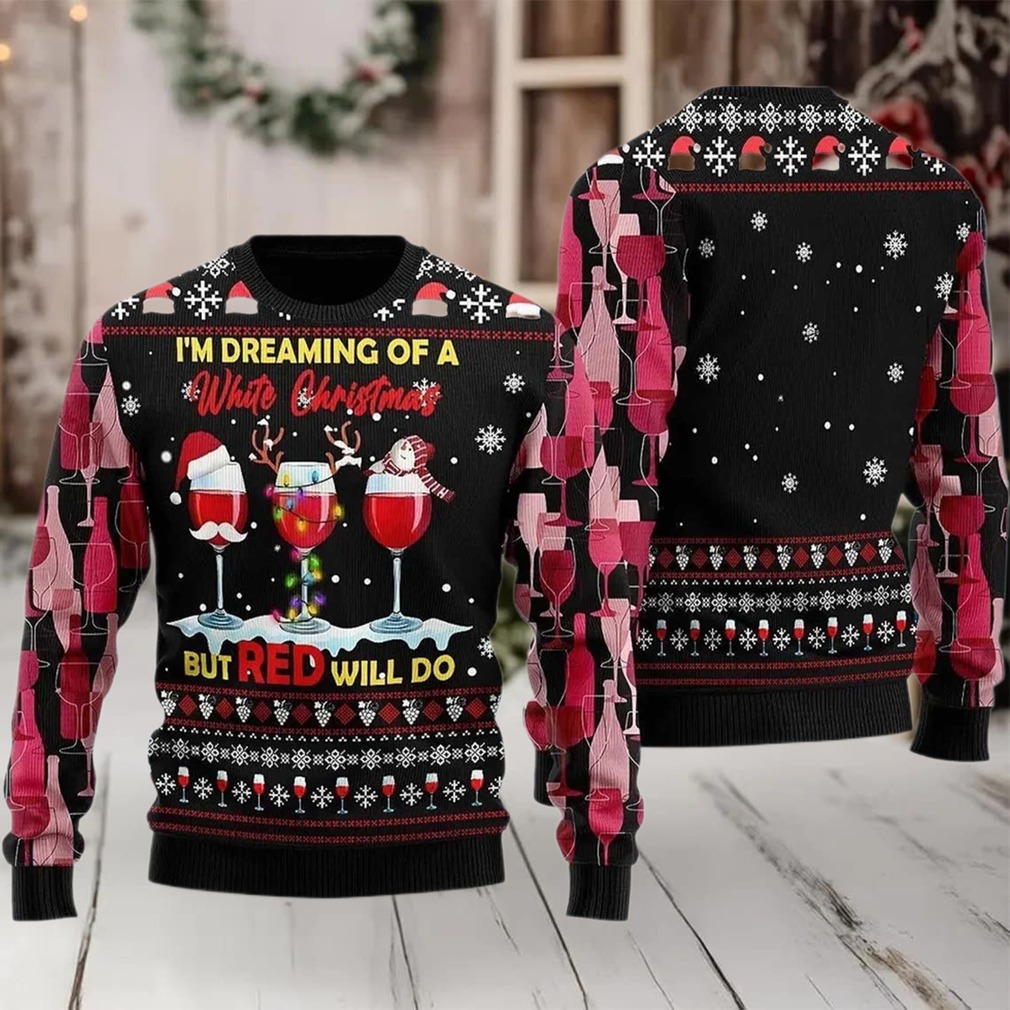 2025 I’m Dreaming Of a White Christmas But Red Willl Do Ugly Christmas Sweater