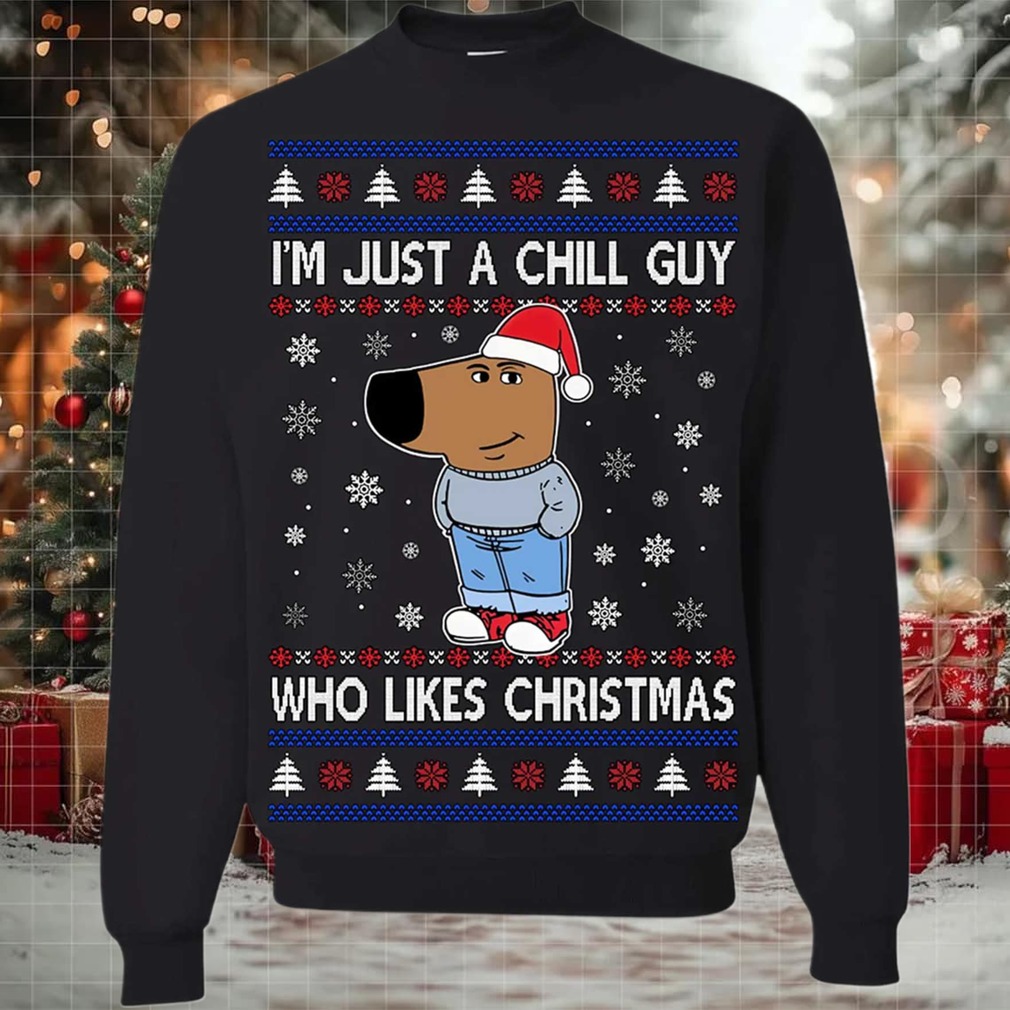 2025 I’m Just A Chill Guy Who Like Christmas Ugly Sweater