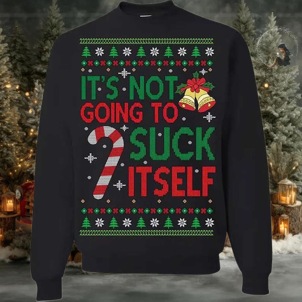 2025 It’s Not Gonna Suck Itself Ugly Christmas Sweater 2025 It’s Not Gonna Suck Itself Ugly Christmas Sweater