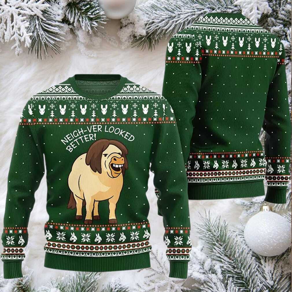 2025 Neigh Ver Looked Better Ugly Christmas Sweater