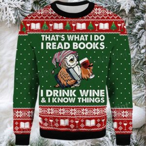 2025 Owl That’s What I Do I Read Books I Drink Wine and I Know Things Ugly Christmas Sweater 2025 Owl That’s What I Do I Read Books I Drink Wine and I Know Things Ugly Christmas Sweater
