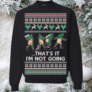 2025 That’s It I’m Not Going Ugly Christmas Sweater 2025 That’s It I’m Not Going Ugly Christmas Sweater