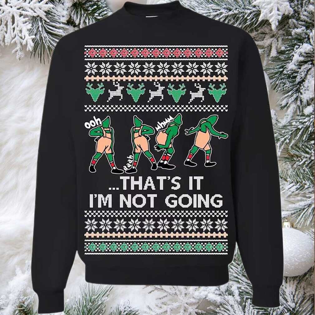 2025 That’s It I’m Not Going Ugly Christmas Sweater