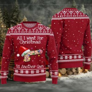 All I Want For Christmas Is Another Gun Ugly Sweater Christmas