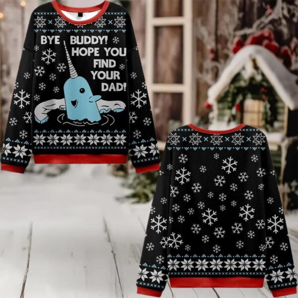 Bye Buddy Hope You Find Your Dad Ugly Sweater 2025 Christmas