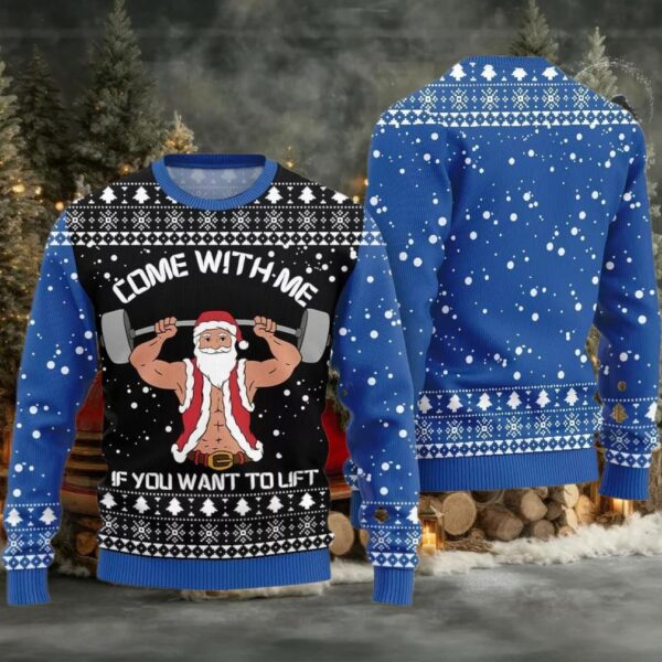Come With Me If You Want to Lift Ugly Sweater 2025 Christmas