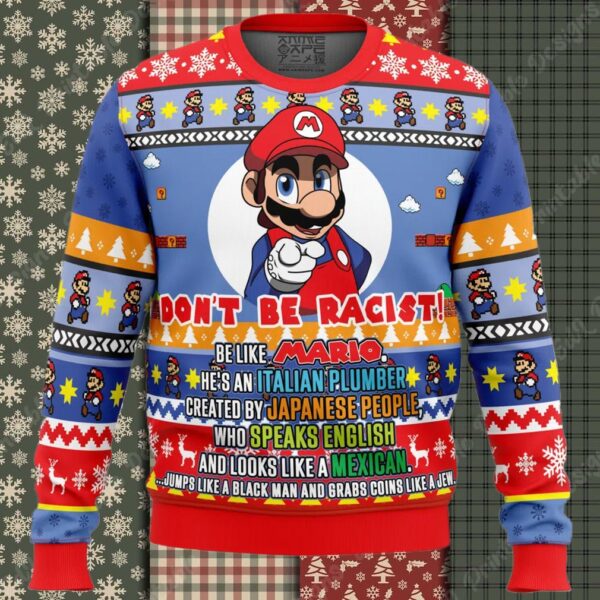 Don’t Be Racist Be Like Mario Super Mario Bros. Ugly Christmas Sweater