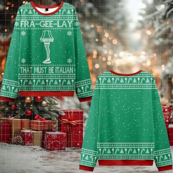 Fra gee lay That Must Be Italian Ugly Sweater 2025 Christmas