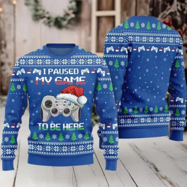 I Paused My Game To Be Here Ugly Sweater Christmas 2025
