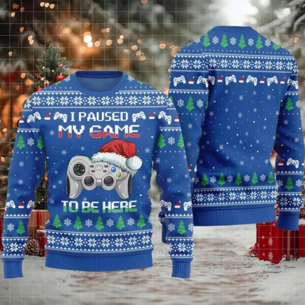 I Paused My Game To Be Here Ugly Sweater Christmas 2025