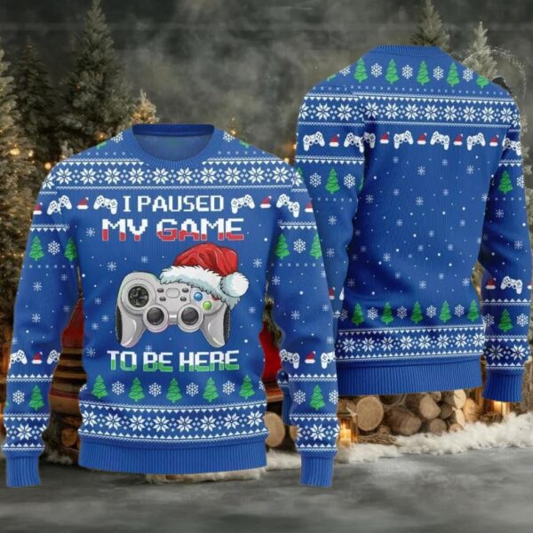 I Paused My Game To Be Here Ugly Sweater Christmas 2025