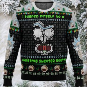 I Turned Myself Into A Christmas Sweater Rick And Morty Ugly Christmas Sweater