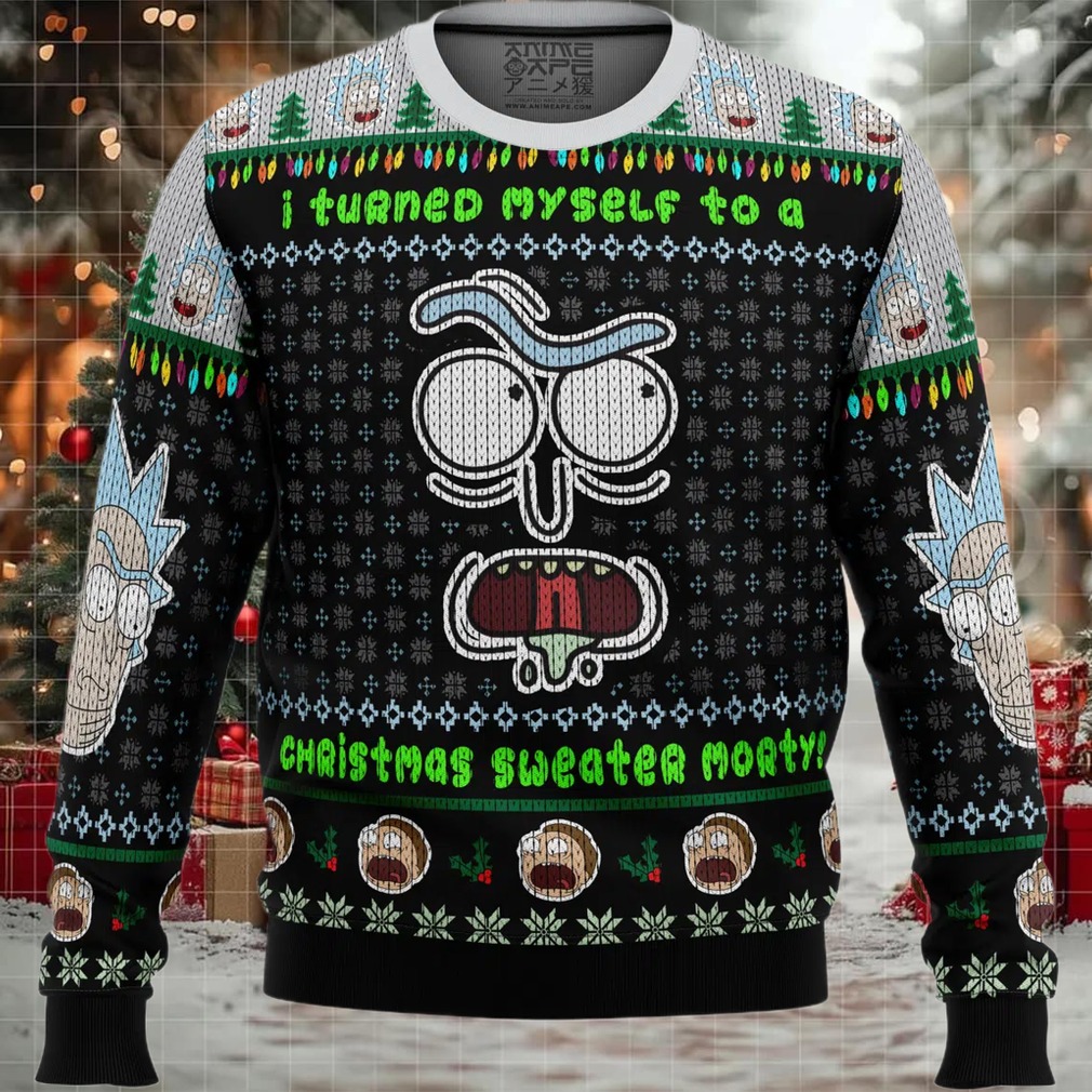I Turned Myself Into A Christmas Sweater Rick And Morty Ugly Christmas Sweater