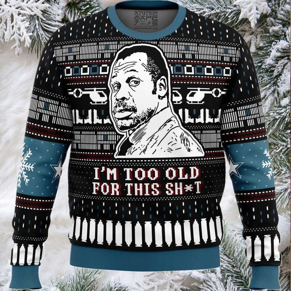 I'm Too Old For This Sh_t Danny Glover Lethal Weapon Ugly Christmas Sweater