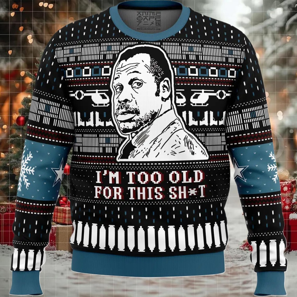 I'm Too Old For This Sh_t Danny Glover Lethal Weapon Ugly Christmas Sweater