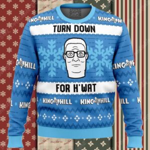 Turn Down For H’wat King of The Hill Ugly Christmas Sweater