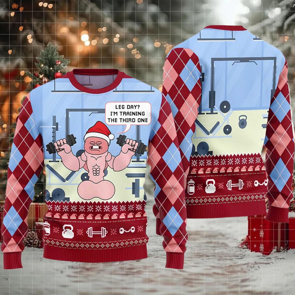 2025 Leg Day I’m Training The Third One Ugly Christmas Sweater