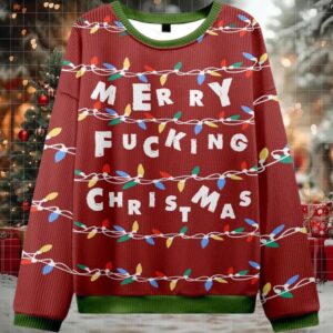 2025 Merry Fucking Christmas Ugly Christmas Sweater 2025 Merry Fucking Christmas Ugly Christmas Sweater