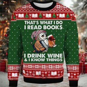 2025 Owl That’s What I Do I Read Books I Drink Wine and I Know Things Ugly Christmas Sweater 2025 Owl That’s What I Do I Read Books I Drink Wine and I Know Things Ugly Christmas Sweater