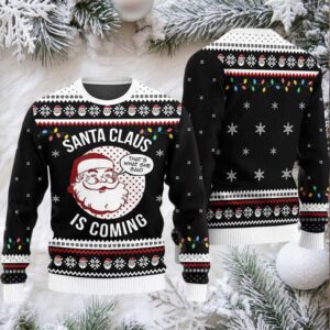2025 Santa Claus Is Coming Ugly Christmas Sweater