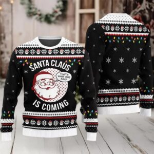 2025 Santa Claus Is Coming Ugly Christmas Sweater