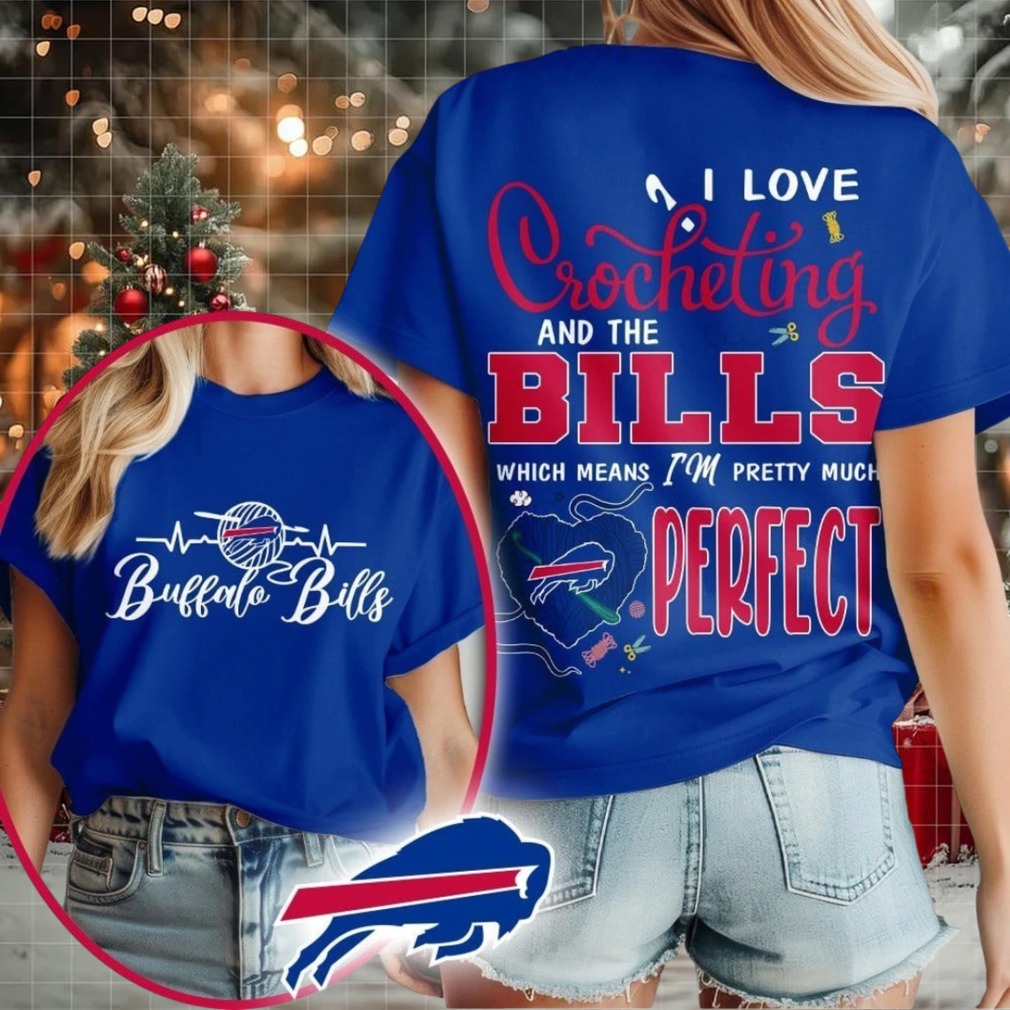 Buffalo Bills NFL I Love Crocheting And The Which Means I’m Pretty Much Perfect Shirt Buffalo Bills NFL I Love Crocheting And The Which Means I’m Pretty Much Perfect Shirt