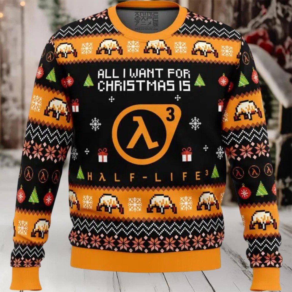 All I Want For Christmas is Half Life 3 Ugly Christmas Sweater All I Want For Christmas is Half Life 3 Ugly Christmas Sweater