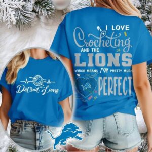 Detroit Lions NFL I Love Crocheting And The Which Means I’m Pretty Much Perfect Shirt