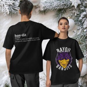 Bayou Bandits LSU bandit noun Two sided T shirt