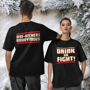 Bradshaw Drink or Fight two sided T shirt