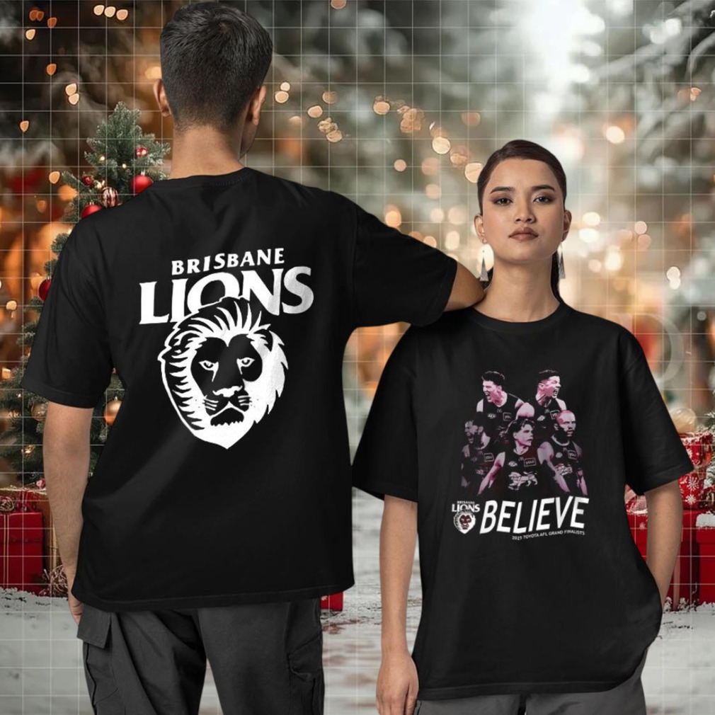 Brisbane Lions Believe 2025 Toyota AFL grand finalists two sided T shirt Brisbane Lions Believe 2025 Toyota AFL grand finalists two sided T shirt