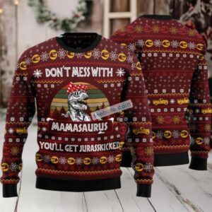 Dont Mess With Mamasaurus Ugly Christmas Sweaters Cool