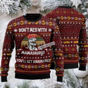 Dont Mess With Mamasaurus Ugly Christmas Sweaters Cool