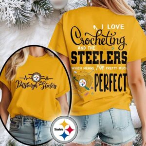 Pittsburgh Steelers NFL I Love Crocheting And The Which Means I’m Pretty Much Perfect Shirt
