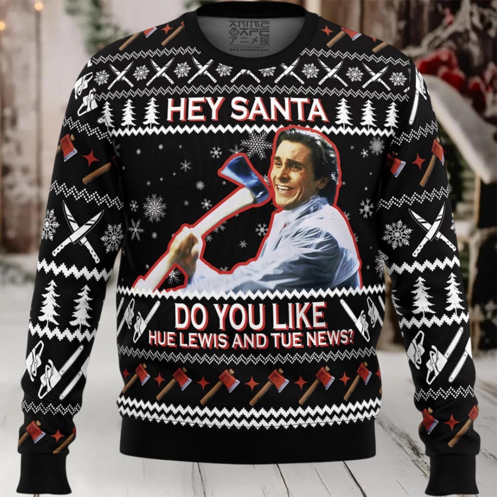 Hey Santa Do You Like Hue Lewis and Tue News American Psycho Ugly Christmas Sweater