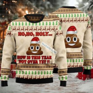 Ho Ho Holy How Is This Year Not Over Yet Ugly Christmas Sweater Cheap