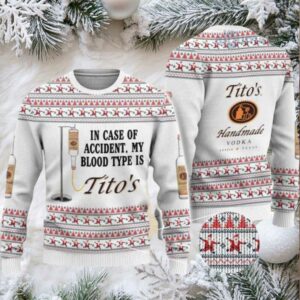 In Case Of Accident My Blood Type Is Tito’s Ugly Christmas Sweater