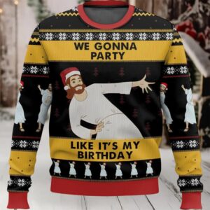 Jesus We Gonna Party Like It’s My Birthday Ugly Christmas Sweater