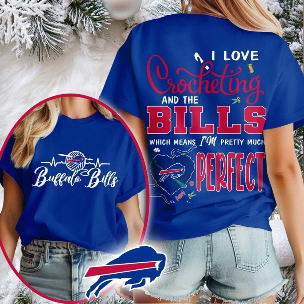 Buffalo Bills NFL I Love Crocheting And The Which Means I’m Pretty Much Perfect Shirt Buffalo Bills NFL I Love Crocheting And The Which Means I’m Pretty Much Perfect Shirt