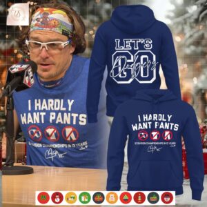 Let’s Go Dodgers I Hardly Want Pants Hoodie Shirt