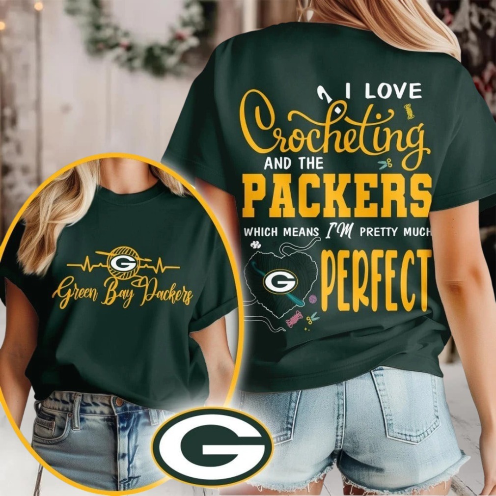 Green Bay Packers NFL I Love Crocheting And The Which Means I’m Pretty Much Perfect Shirt Green Bay Packers NFL I Love Crocheting And The Which Means I’m Pretty Much Perfect Shirt