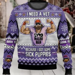 Macho Man I Need A Vet Because I Got Some Sick Puppies Ugly Christmas Sweater
