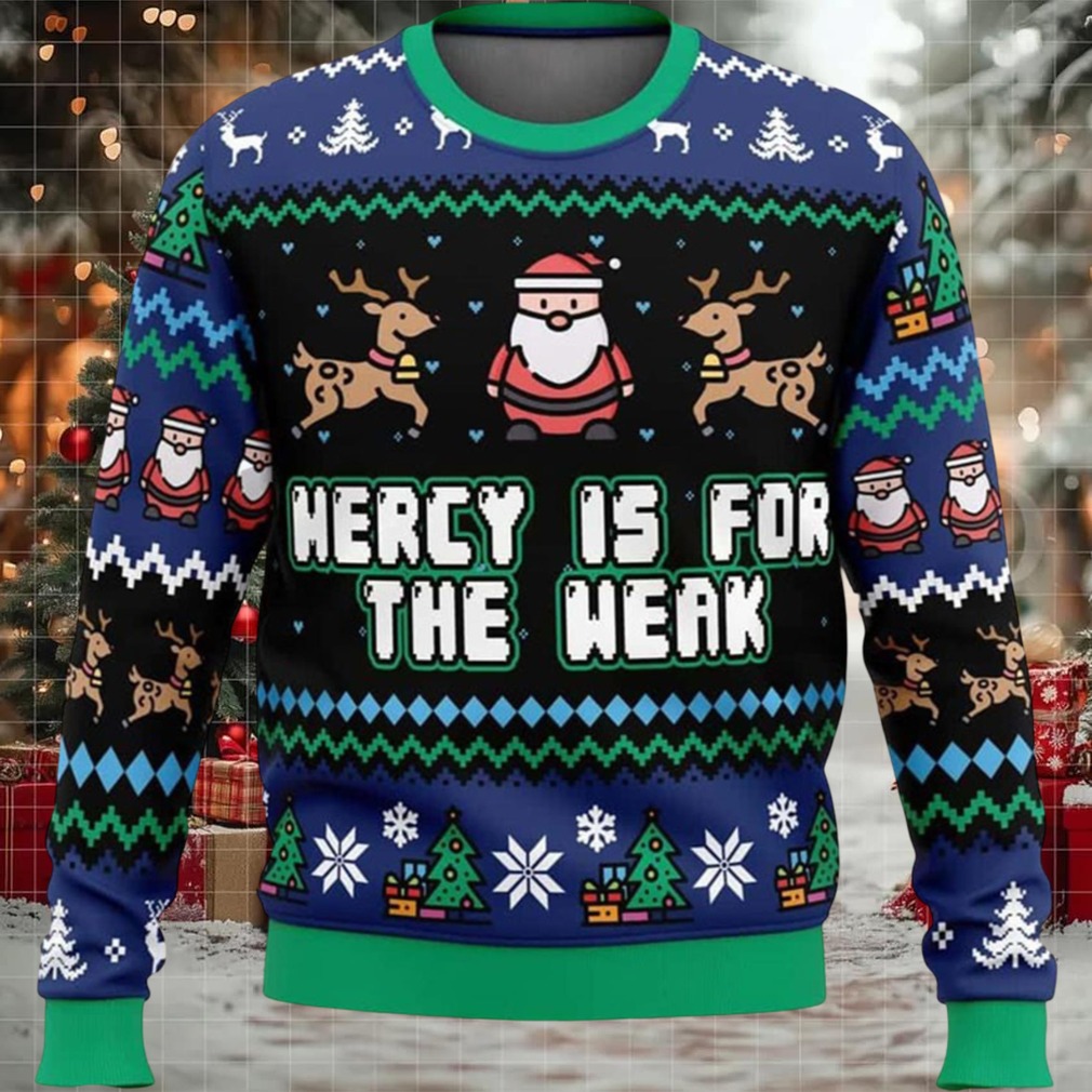 Mercy Is For The Weak Ugly Christmas Sweater Mercy Is For The Weak Ugly Christmas Sweater