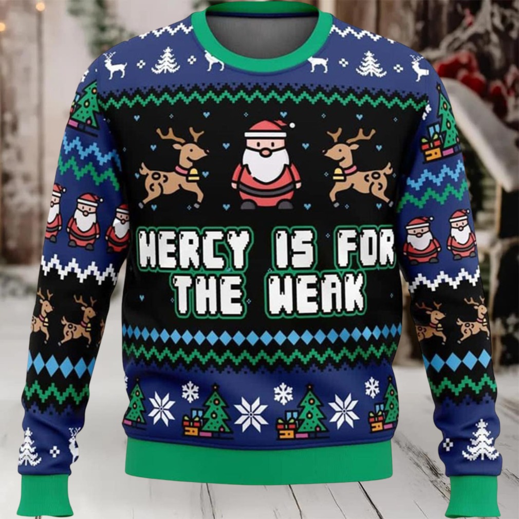Mercy Is For The Weak Ugly Christmas Sweater Mercy Is For The Weak Ugly Christmas Sweater