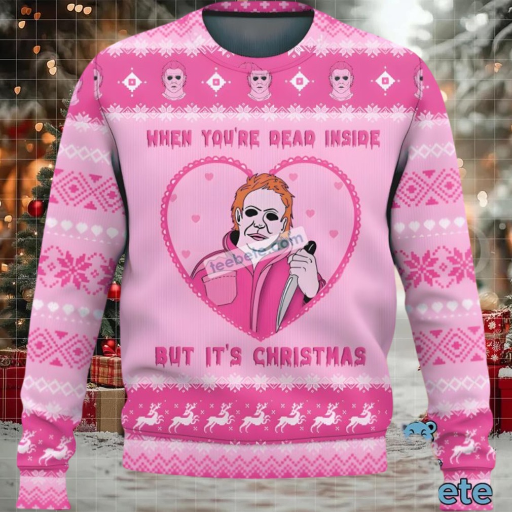 Michael Myers When Youre Dead Inside Ugly Christmas Sweater Womens Pink Michael Myers When Youre Dead Inside Ugly Christmas Sweater Womens Pink