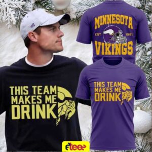 Minnesota Vikings this team makes me drink 2 sided t shirt